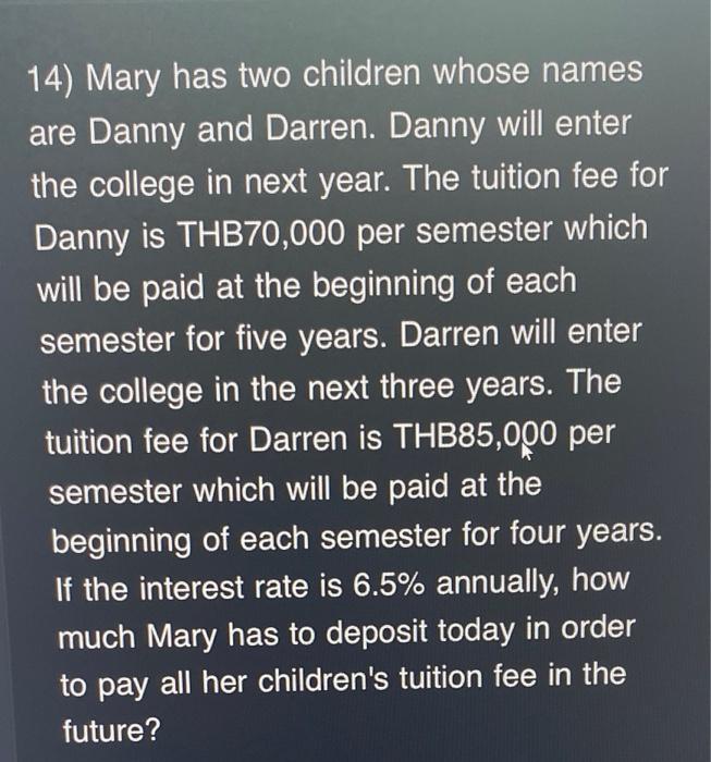  14) Mary has two children whose names are Danny and Darren.