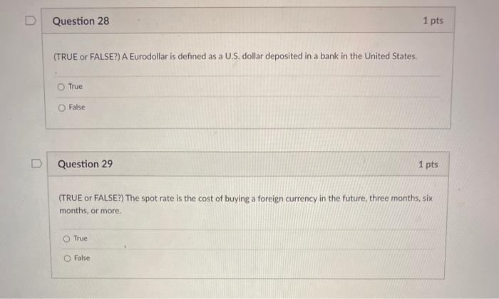 i need help with question 28-29 D Question 28 1 pts (TRUE