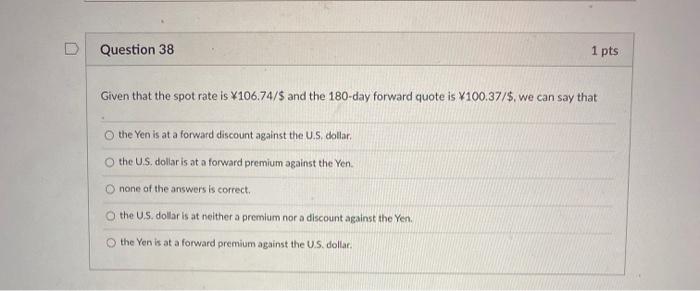 i need help with question 38 Question 38 1 pts Given that