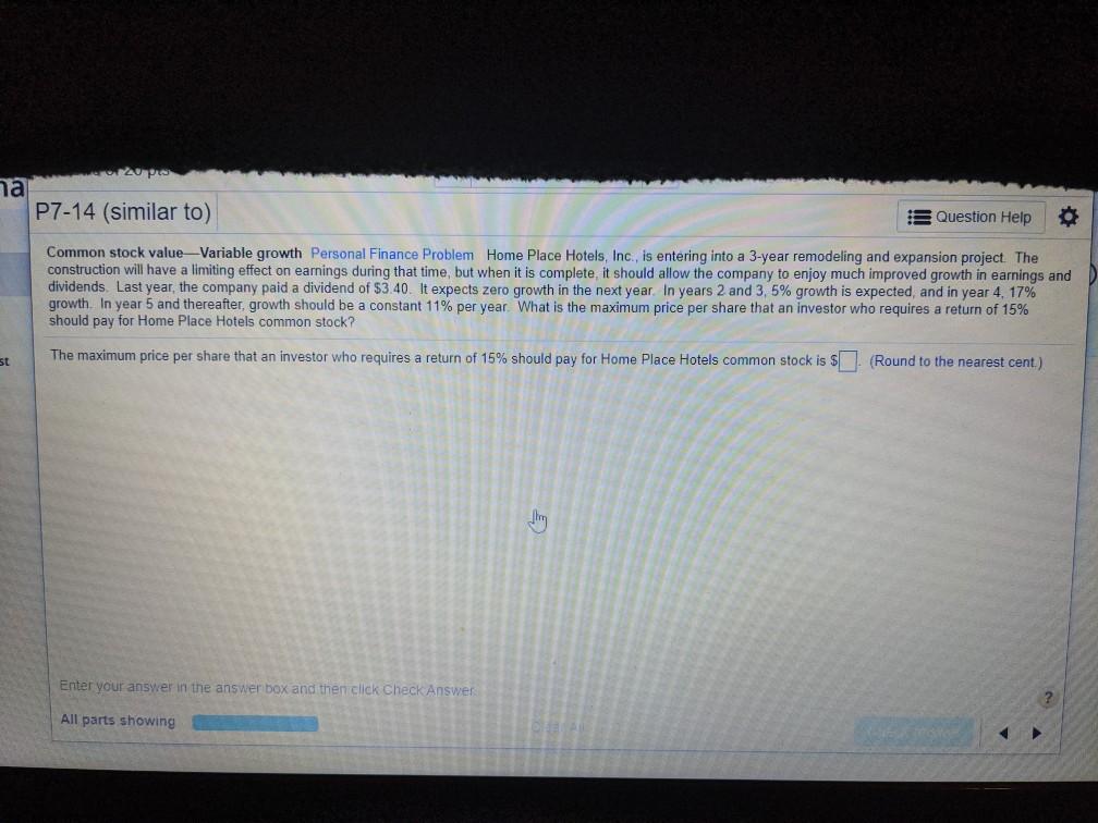  na P7-14 (similar to) 5 Question Help Common stock value-Variable growth