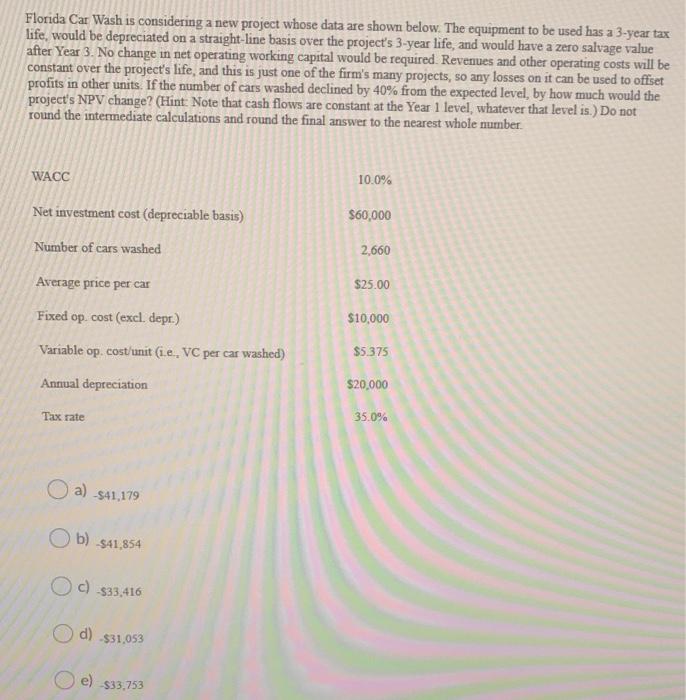 florida car wash is cosnidering a new project whose data are shown