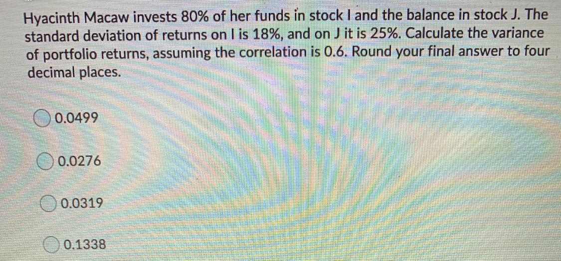 please help me solve this show work Hyacinth Macaw invests 80% of