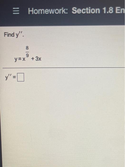 = 0 = Homework: Section 1.8 En Find y". 8 9 y=x