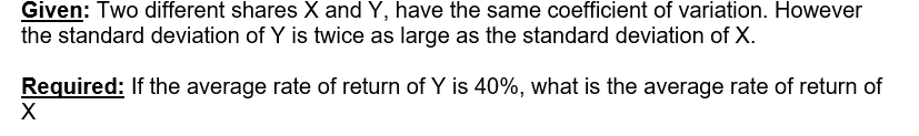 Given: Two different shares X and Y, have the same coefficient