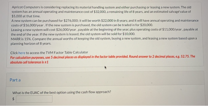  Apricot Computers is considering replacing its material handling system and either