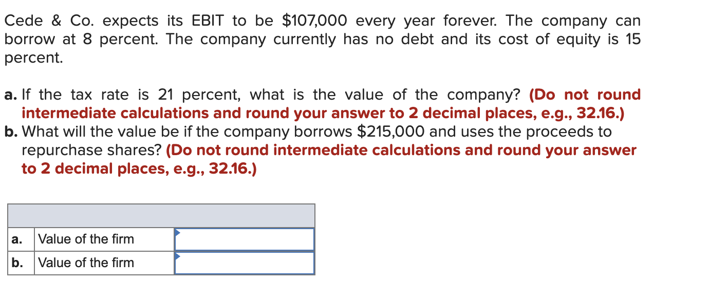  Cede & Co. expects its EBIT to be $107,000 every year