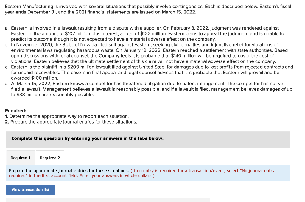Eastern Manufacturing is involved with several situations that possibly involve contingencies.