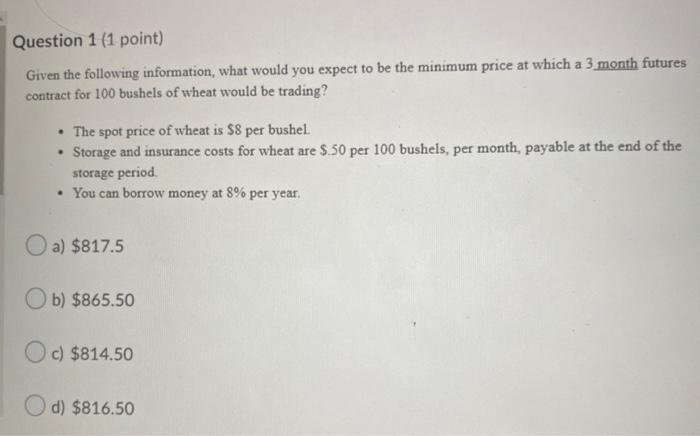  Question 1 (1 point) Given the following information, what would you