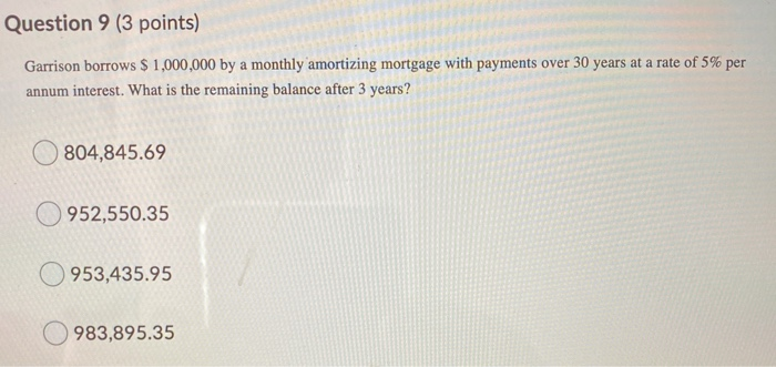 amortizing mortgage at 9 percent for 30 years. How much interest does
