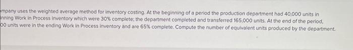  mpany uses the weighted average method for inventory costing. At the