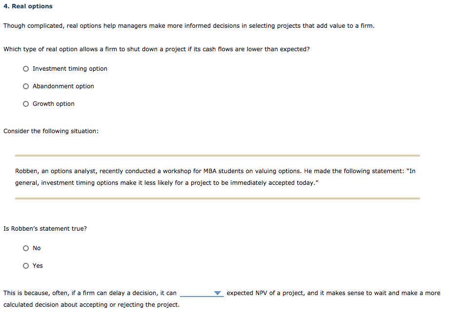 4. Real options Though complicated, real options help managers make more