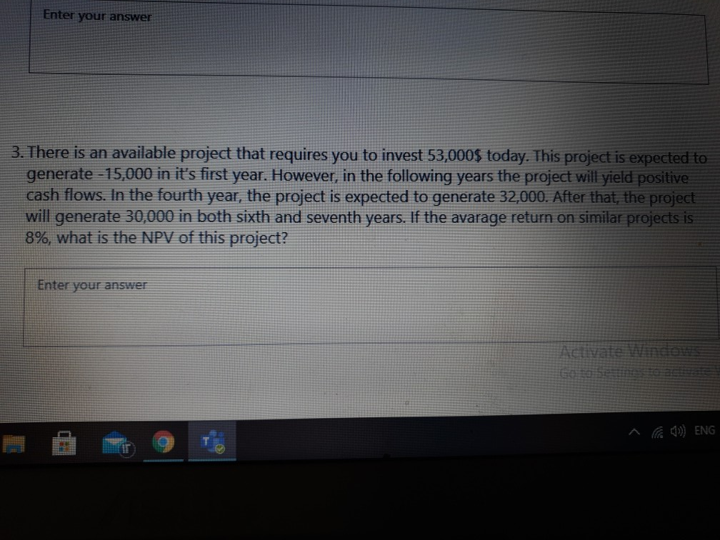  Enter your answer 3. There is an available project that requires