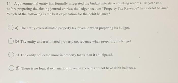  14. A governmental entity has formally integrated the budget into its
