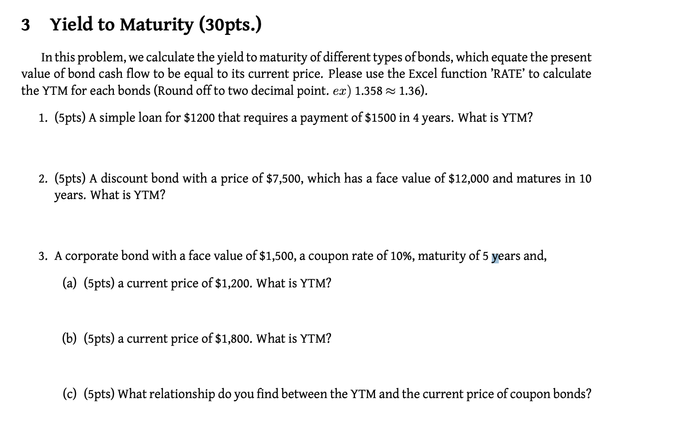 Please show all work on paper 3 Yield to Maturity (30pts.) In