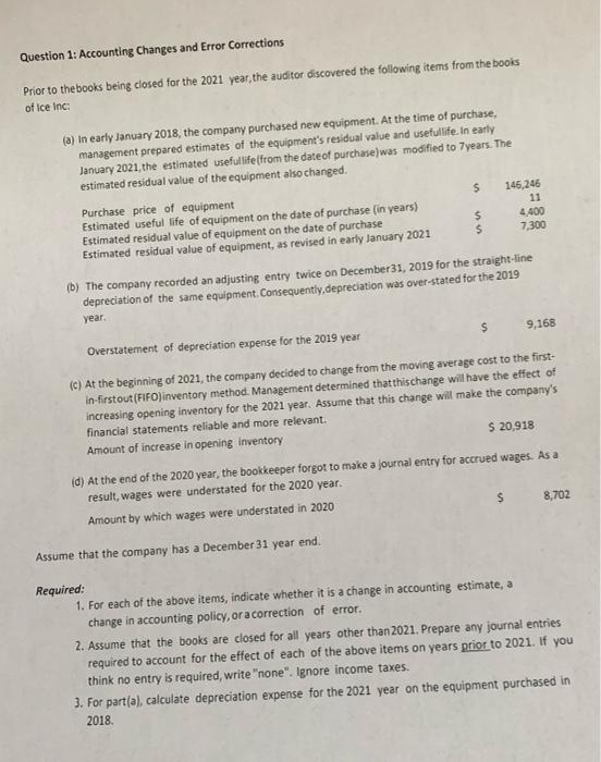 can anyone help me with the solution ? Question 1: Accounting Changes