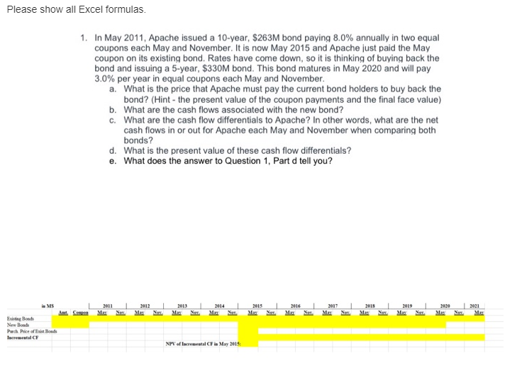 Please show all Excel formulas. 1. In May 2011, Apache issued