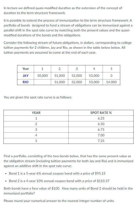  In lecture we defined quasi- modified duration as the extension of