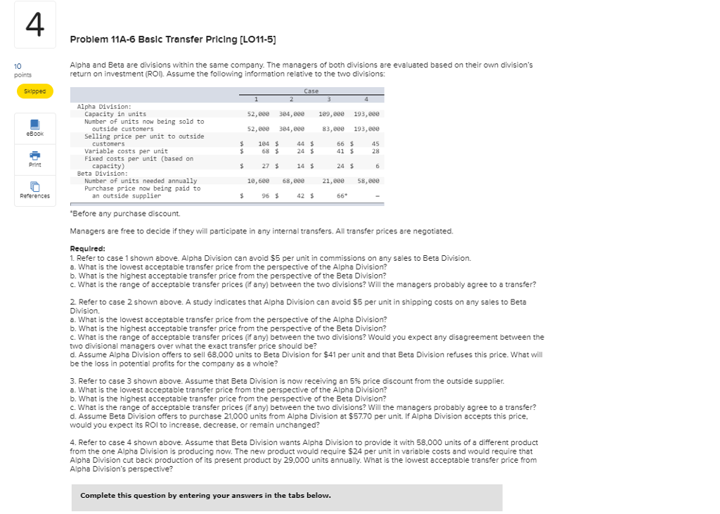  4 Problem 11A-6 Basic Transfer Pricing [LO11-5] 10 points Alpha and
