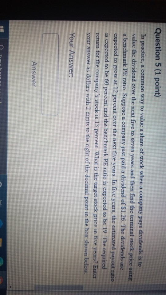  finance Question 5 (1 point) In practice, a common way to