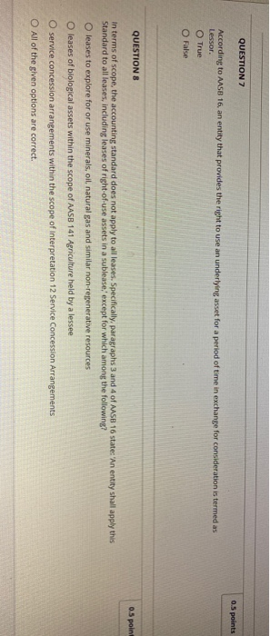  QUESTION 7 0.5 points According to AASB 16, an entity that