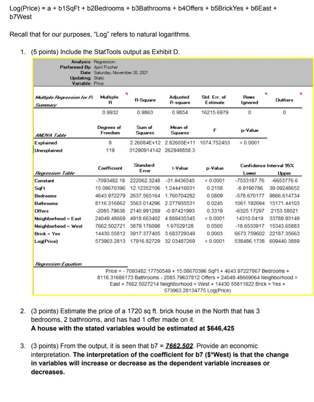  Log(Price) = a + b1SqFt + b2Bedrooms + b3Bathrooms + b4Offers