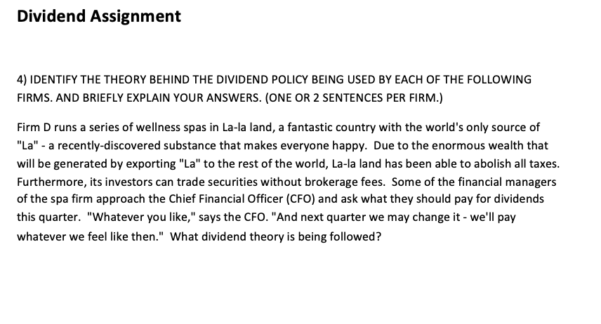  Dividend Assignment 4) IDENTIFY THE THEORY BEHIND THE DIVIDEND POLICY BEING