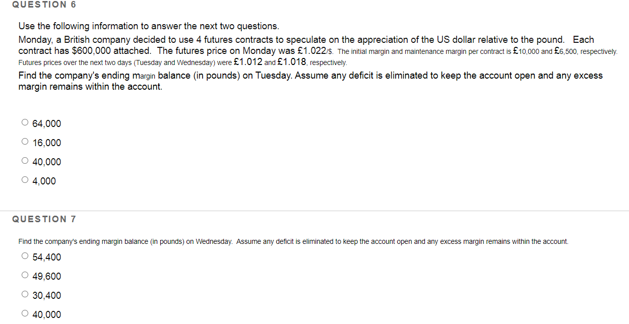 Please answer question 7 QUESTION 6 Use the following information to answer