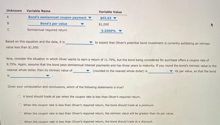  Unknown Variable Value Variable Name Bond's semiannual coupon payment Bond's par