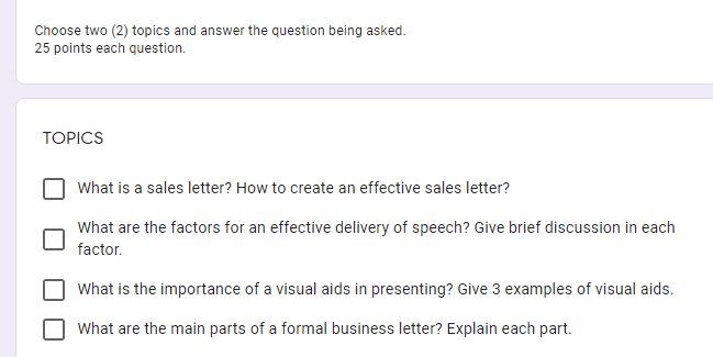  Choose two (2) topics and answer the question being asked. 25