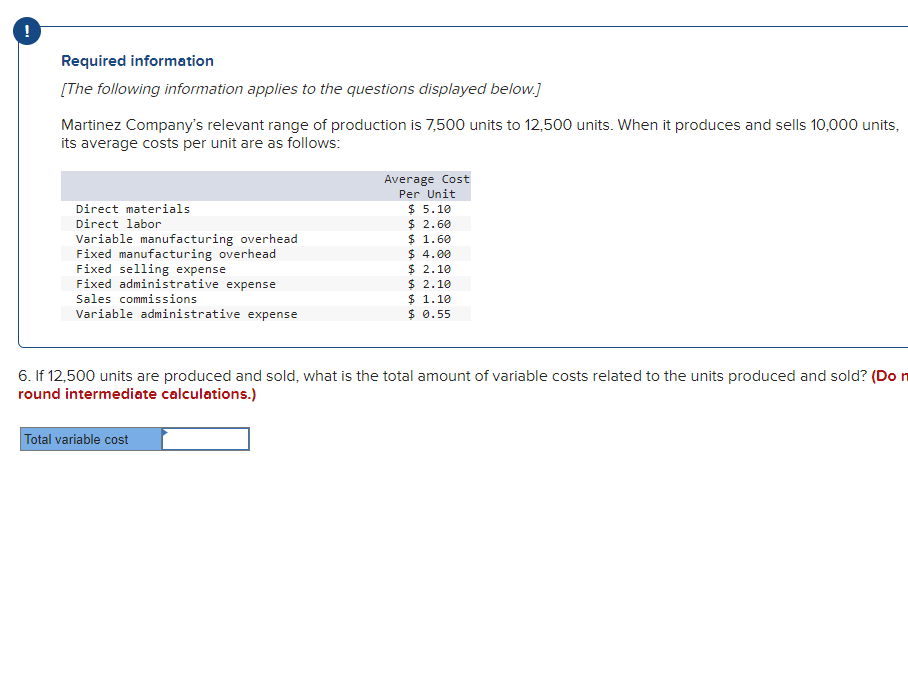 average costs per unit are as follows: Direct materials Direct labor Variable
