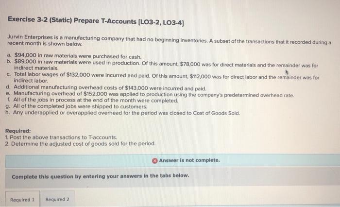  Please help Exercise 3-2 (Static) Prepare T-Accounts [LO3-2, LO3-4) Jurvin Enterprises