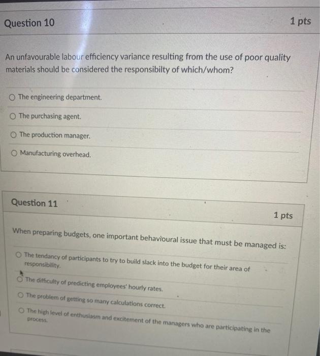 please answer asap Question 10 1 pts An unfavourable labour efficiency variance
