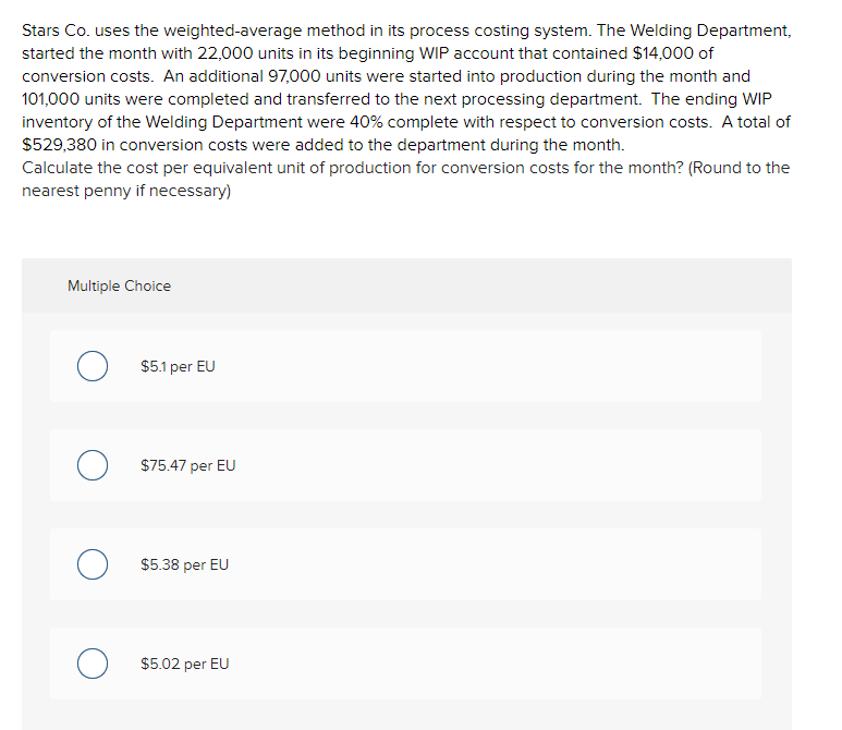 Stars Co. uses the weighted average method in its process costing