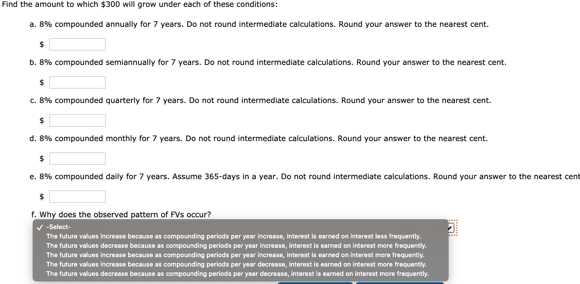 Find the amount to which $300 will grow under each of