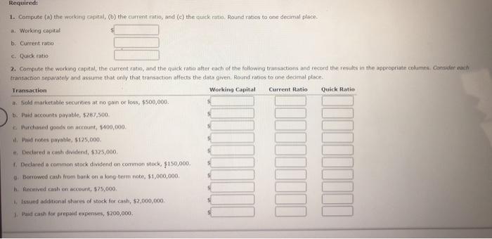 current position of Lucroy Industries Inc, follows: Cash $800,000 Marketable securities 550,000