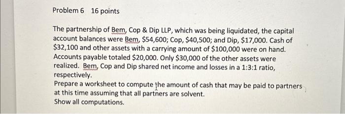  Problem 616 points The partnership of Bem, Cop \& Dip LLP,