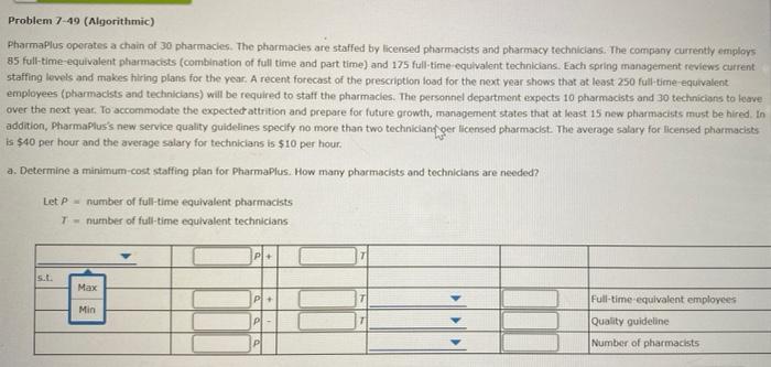  Problem 7-49 (Algorithmic) PharmaPlus operates a chain of 30 pharmacies. The