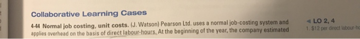  Collaborative Learning Cases 4-44 Normal job costing, unit costs. (J. Watson)