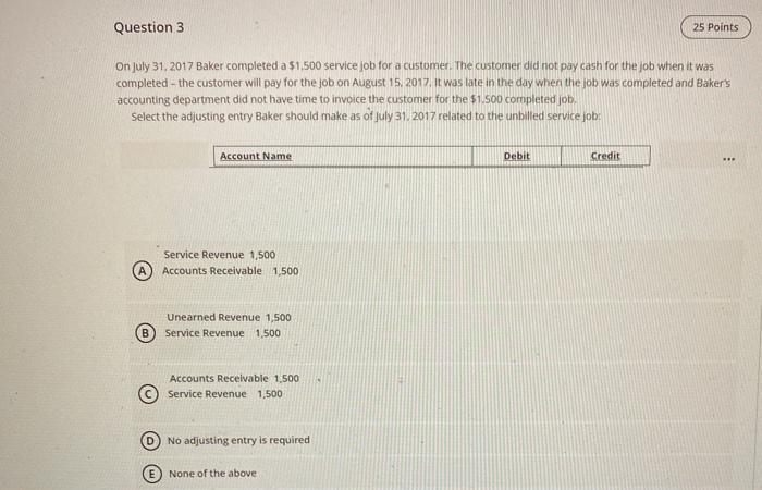  Question 3 25 Points On July 31, 2017 Baker completed a