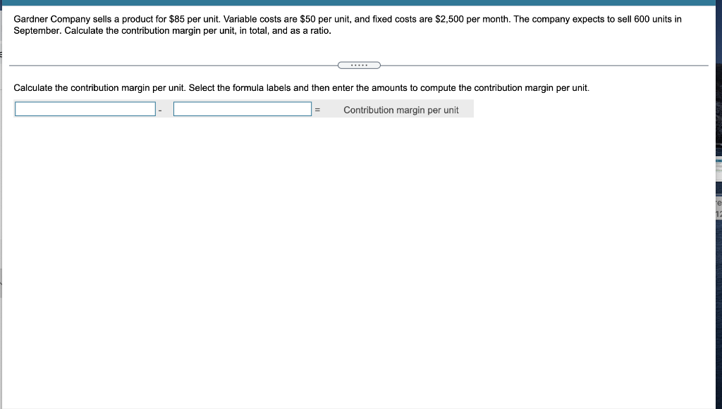  Gardner Company sells a product for $85 per unit. Variable costs