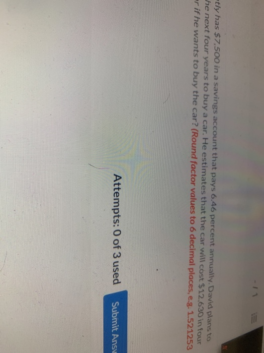 school sophomore. He currently has $7.500 in a saving use his current