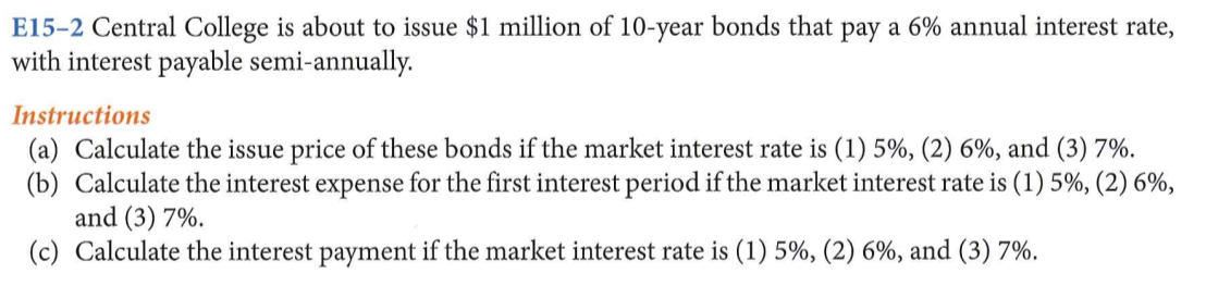 SHOW ALL WORK! E15-2 Central College is about to issue $1 million