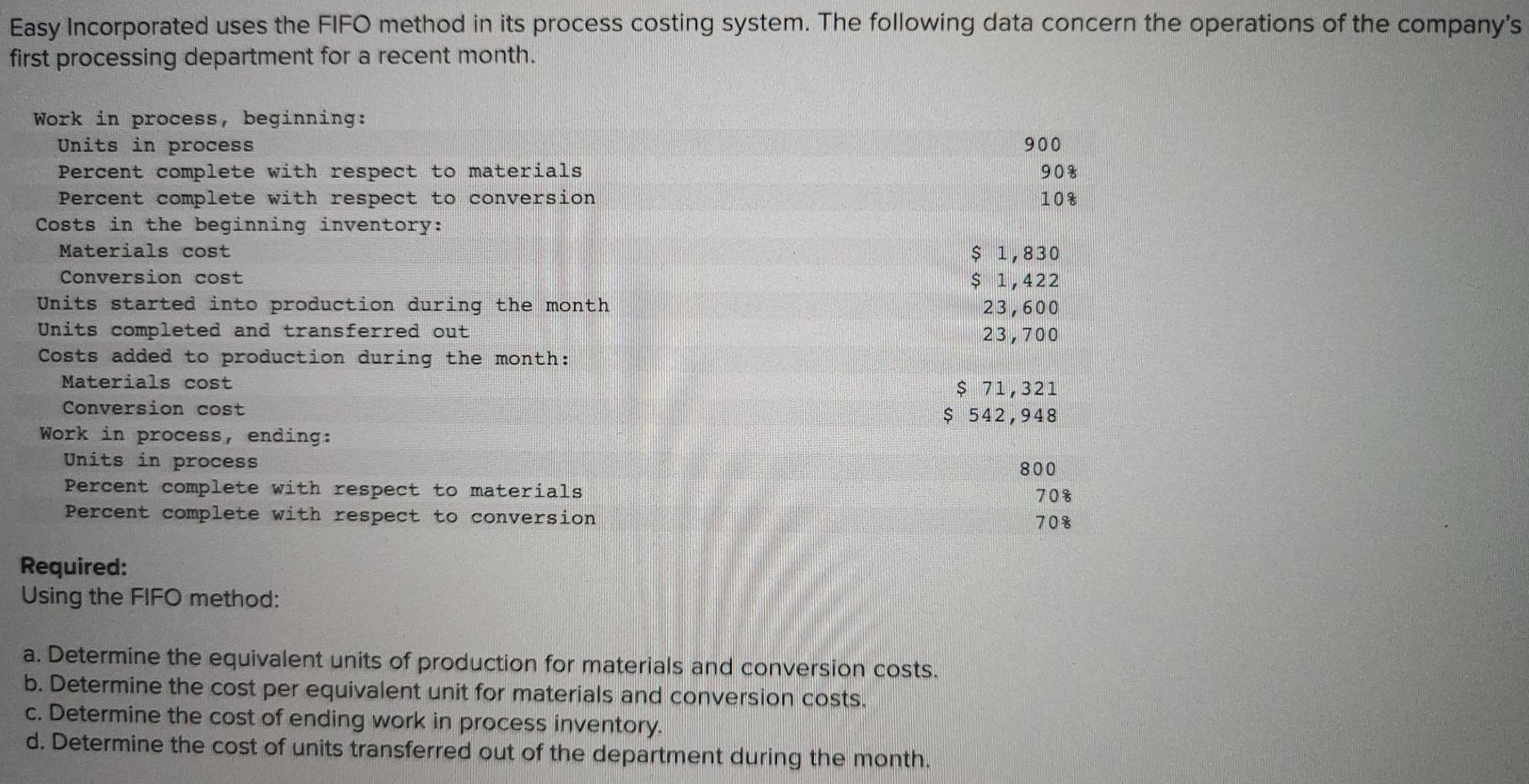 Easy Incorporated uses the FIFO method in its process costing system.