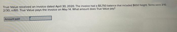  True Value received an invoice dated April 30, 2020. The invoice