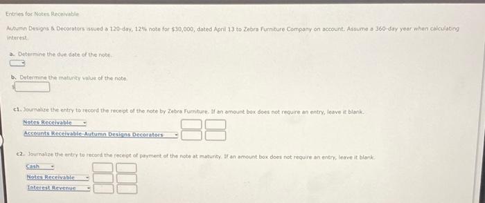  Entries for Notes Receivable Autumn Designs & Decorators issued a 120-day,