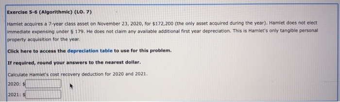  Exercise 5-6 (Algorithmic) (LO. 7) Hamlet acquires a 7-year class asset