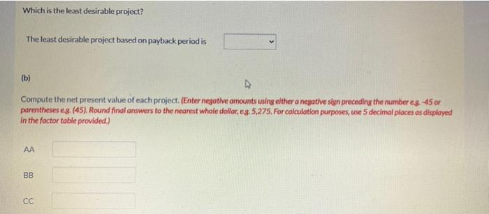 last for 3 years and produce the following net annual cash flows.