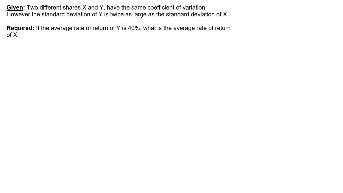  Given: Two different shares X and Y, have the same coefficient