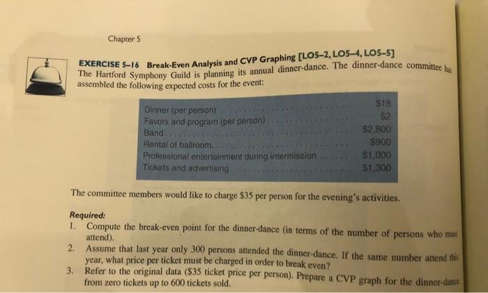  EN Chapter 5 EXERCISE 5-16 Break-Even Analysis and CVP Graphing [LO5-2,
