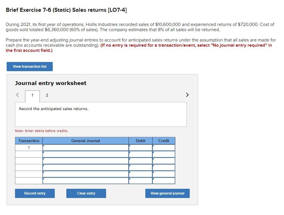 Brief Exercise 7-6 (Static) Sales returns (LO7-4] During 2021, its first